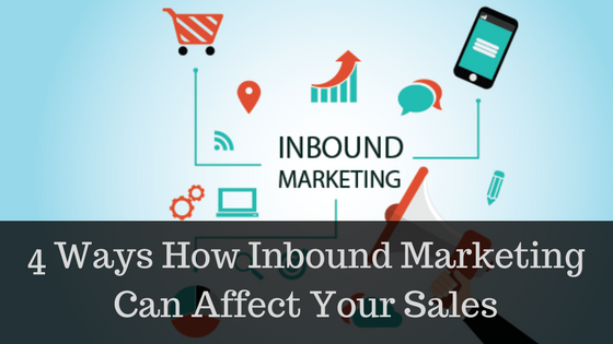 4_Ways_How_Inbound_Marketing_Can_Affect_Your_Sales