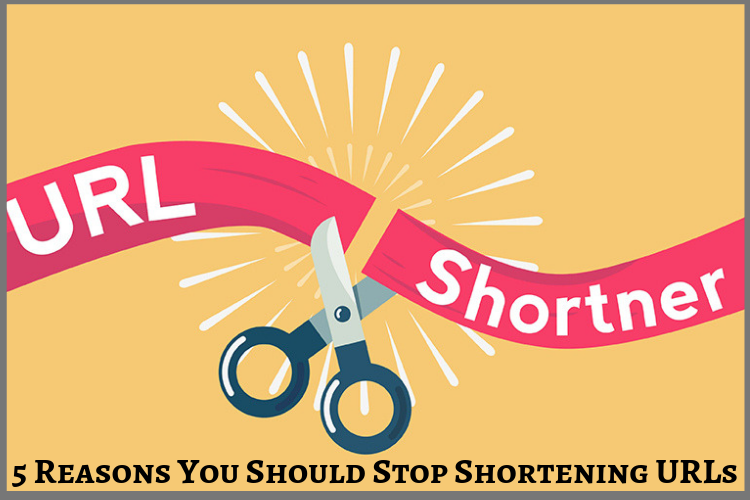 5 Reasons You Should Stop Shortening URLs