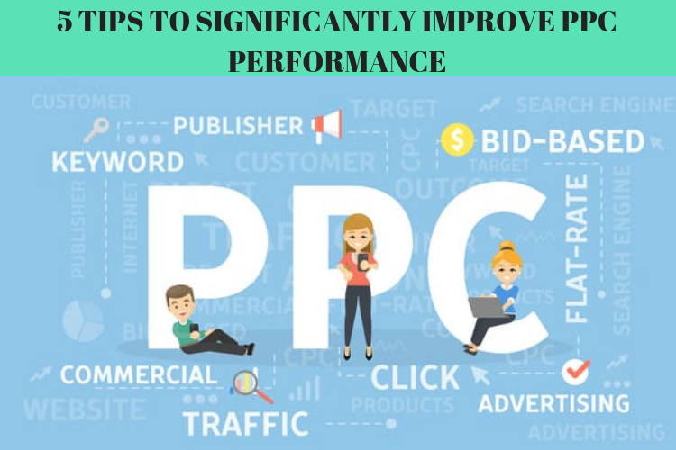 5 tips to significantly improve PPC performance