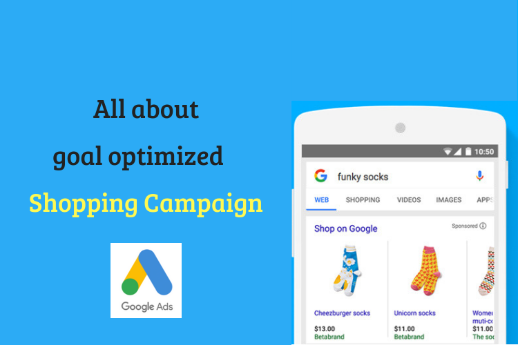 All you need to know about Goal Optimized Shopping Campaign in Ad Words